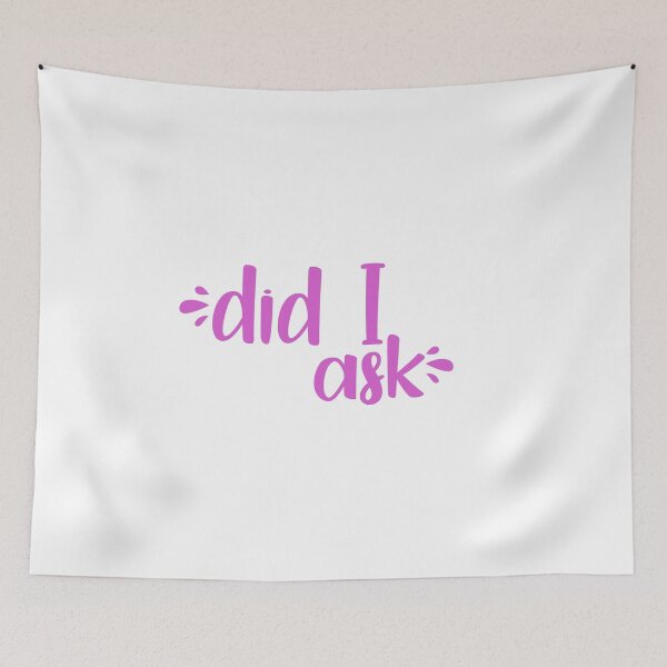 Item preview, Copy of did I ask (pink) designed and sold by tastifydesigns.
