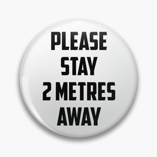 Item preview, Please Stay 2 Metres Away designed and sold by seanlar94.