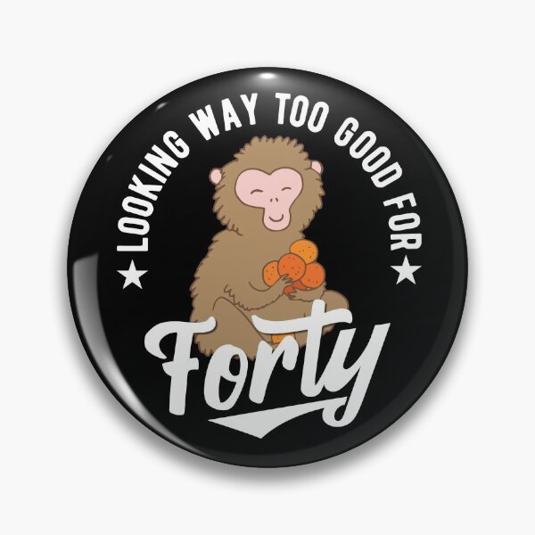 Item preview, I am looking way too good for forty - 40th designed and sold by Cutebutfunny.