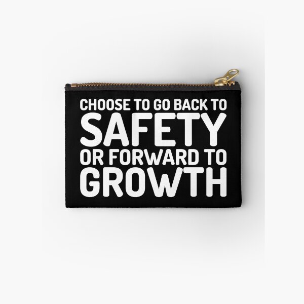 Item preview, Choose To Go Back To Safety Or Forward To Growth designed and sold by greenchimp.