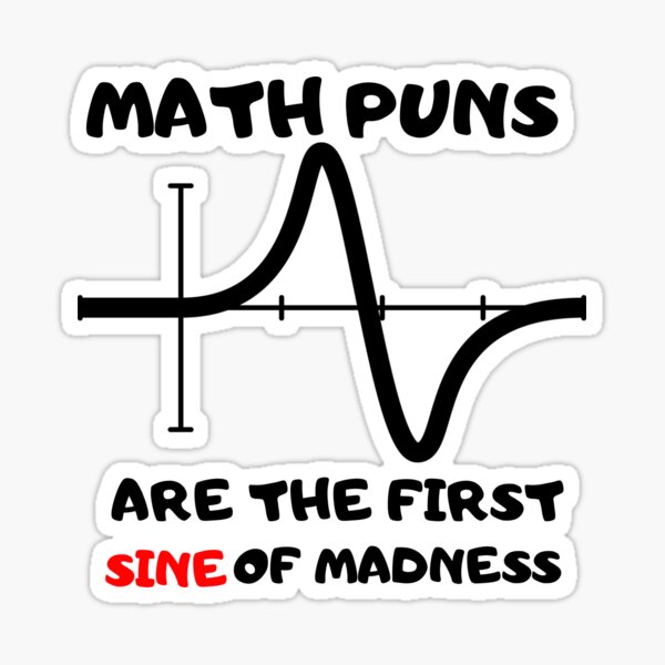 Item preview, Math Puns First Sine Of Madness ,funny t shirts designed and sold by Oussluka.