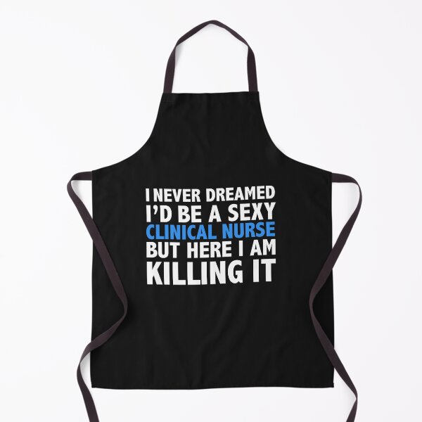 Item preview, Never dreamt I'd be Sexy Clinical Nurse but Killing it Nursing Graduation designed and sold by losttribe.