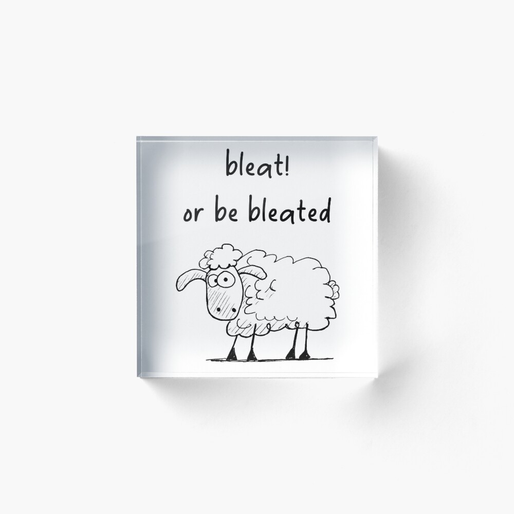 Bleat Or Be Bleated Art Board Print By Evrydayart Redbubble