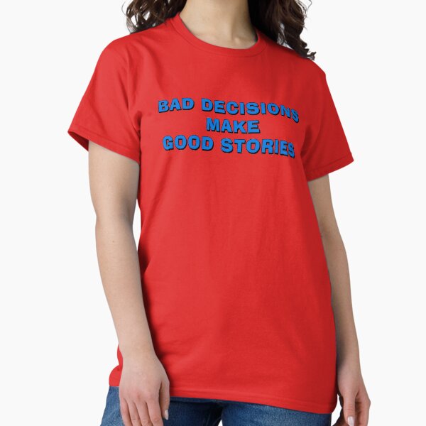 Item preview, Bad decisions make good stories designed and sold by Boxing Kangaroo Retail Company.