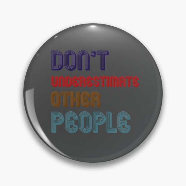 Item preview, Don't underestimate other people designed and sold by NandoArtDesign.
