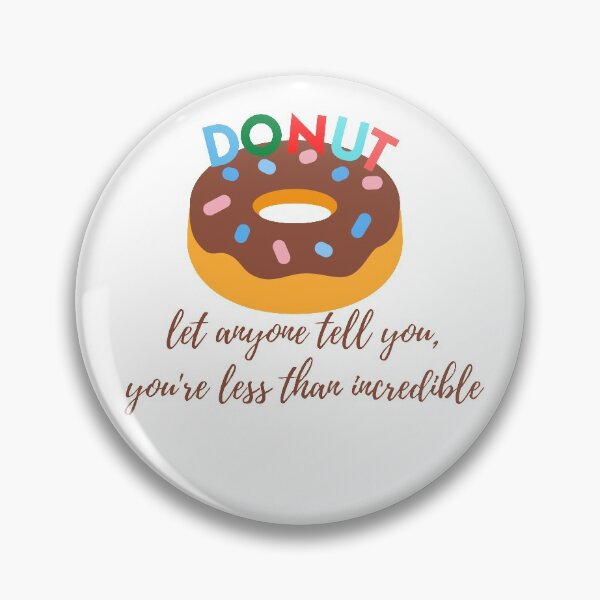 Item preview, DONUT let anyone tell you designed and sold by Mochaprints.