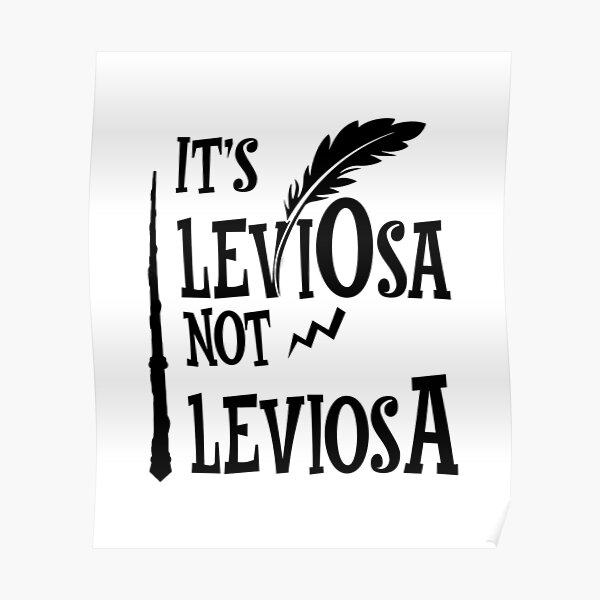 Its Leviosa Not Leviosa Posters Redbubble