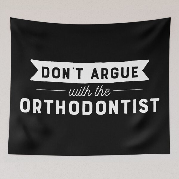 Item preview, Don't Argue With The Orthodontist designed and sold by teesaurus.