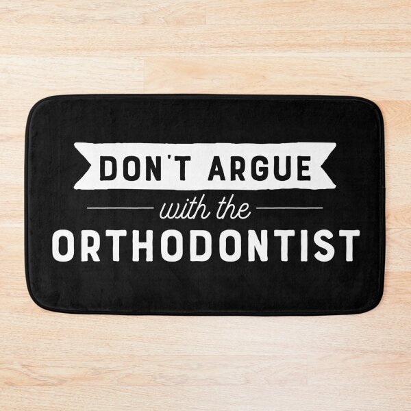 Item preview, Don't Argue With The Orthodontist designed and sold by teesaurus.