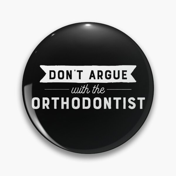 Item preview, Don't Argue With The Orthodontist designed and sold by teesaurus.