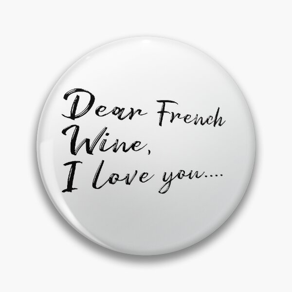 Item preview, Dear French Wine, I love you... designed and sold by KeepMoving.