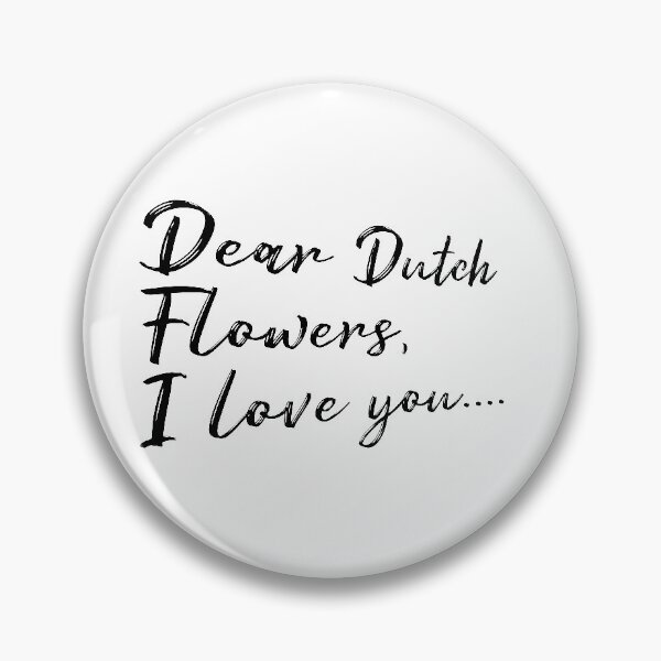 Item preview, Dear Dutch Flowers, I love you... designed and sold by KeepMoving.