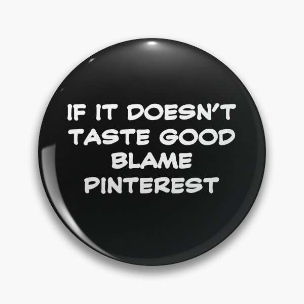 Item preview, if it doesnt taste good blame pinterest, funny cooking quote t-shirt, funny and humor gift idea for mothers and cooking lovers  designed and sold by Majesticoo.
