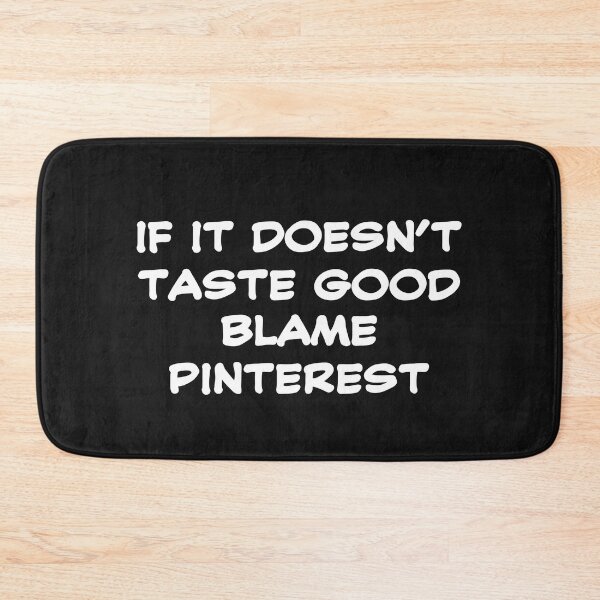 Item preview, if it doesnt taste good blame pinterest, funny cooking quote t-shirt, funny and humor gift idea for mothers and cooking lovers  designed and sold by Majesticoo.