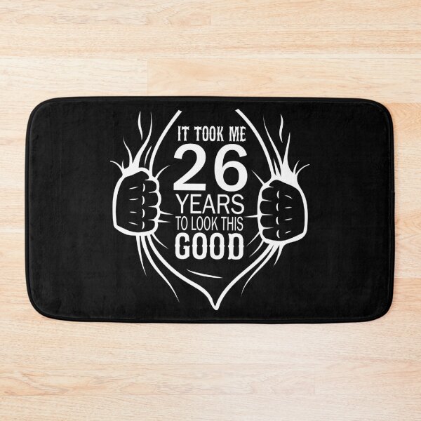 Item preview, It Took Me 26 Years To Look This Good Gift For 26th Birthday product designed and sold by Grabitees.