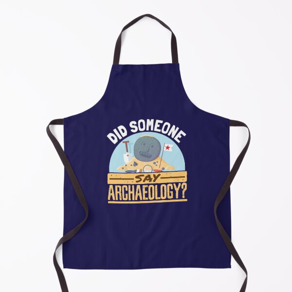 Item preview, Did Someone Say Archaeology designed and sold by jaygo.