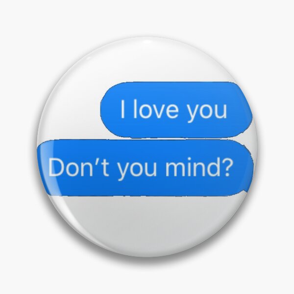 Item preview, i love you, don’t you mind? designed and sold by Eve Sherbourne.
