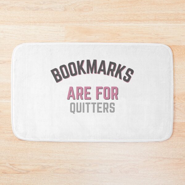 Item preview, Bookmarks are for quitters designed and sold by bumperapparels.