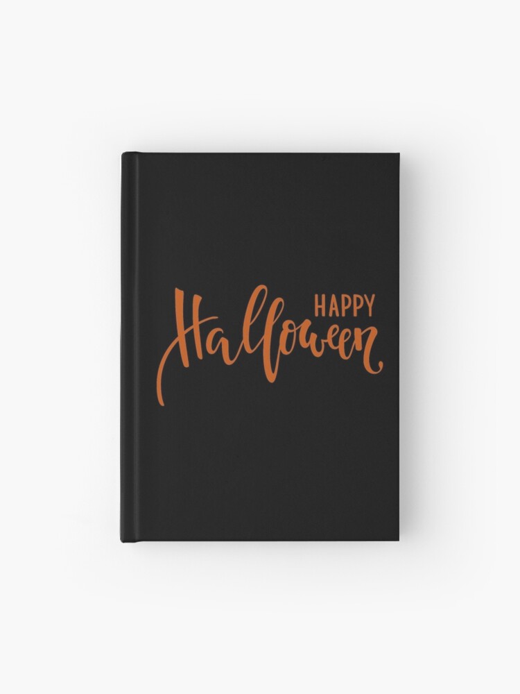 Happy halloween. Hand drawn creative calligraphy and brush pen lettering.  design for halloween holiday Hardcover Journal for Sale by Yevheniia  Hulinska