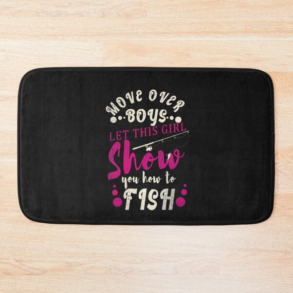 Item preview, Move Over Boys Let This Girl Show You How to Fish designed and sold by Space Art.