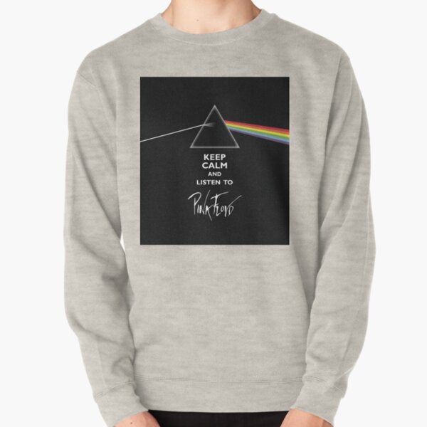 KEEP CALM AND LISTEN TO FLOYD Pullover Sweatshirt