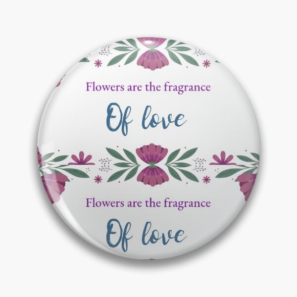 Item preview, Flowers are the Fragrance of Love  designed and sold by Got-Ya-Bak.