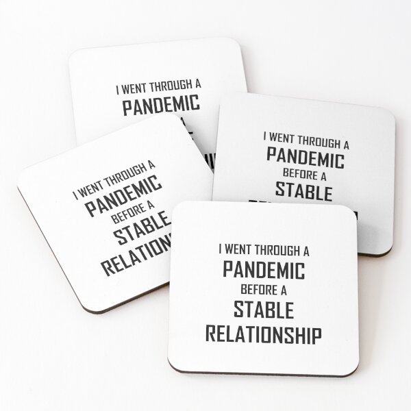 Item preview, "I went through a pandemic before a stable relationship" designed and sold by Elliot Pidduck.