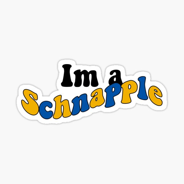 Im a schnapple Sticker
