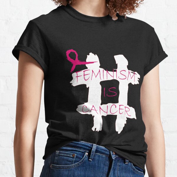 t shirt feminism is cancer