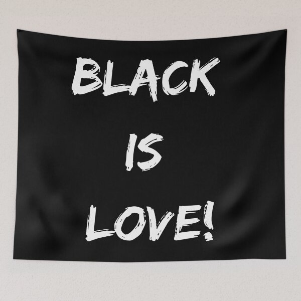 Item preview, Black Is Love designed and sold by BofflingDesigns.