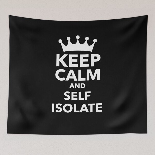 Item preview, Keep Calm And Self Isolate designed and sold by BofflingDesigns.