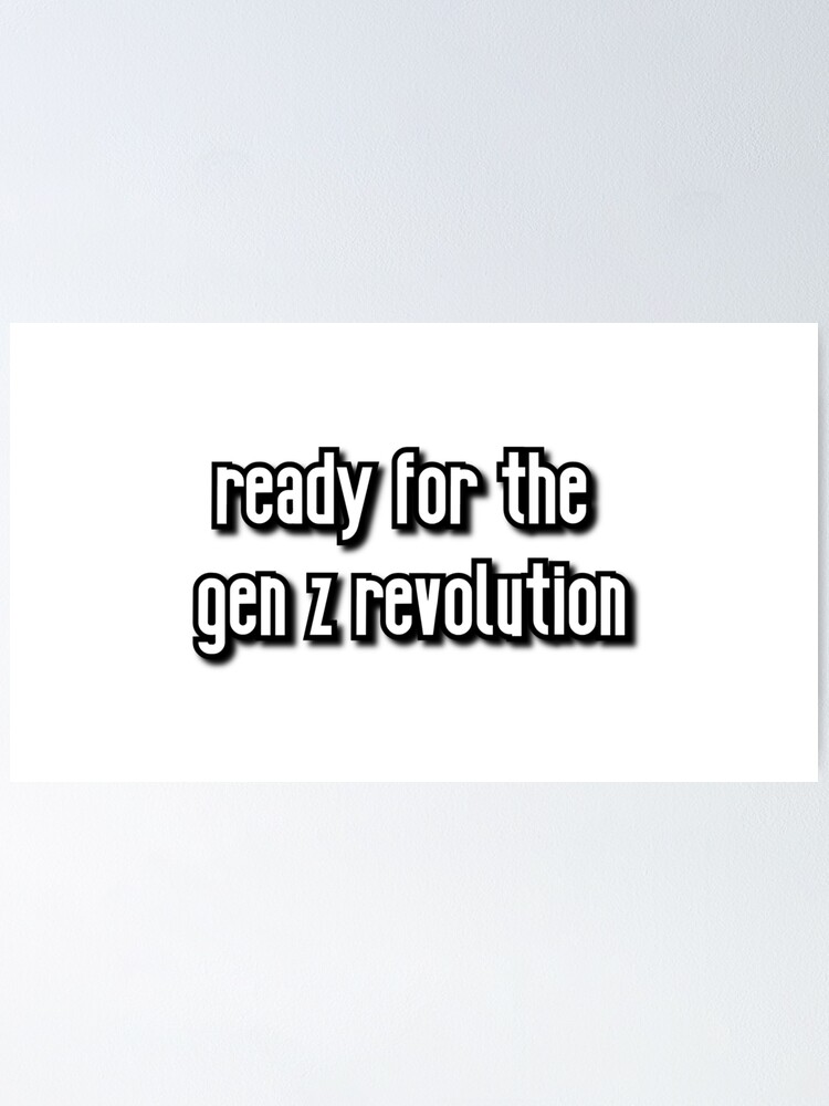 Ready for the Gen Z Revolution | Poster
