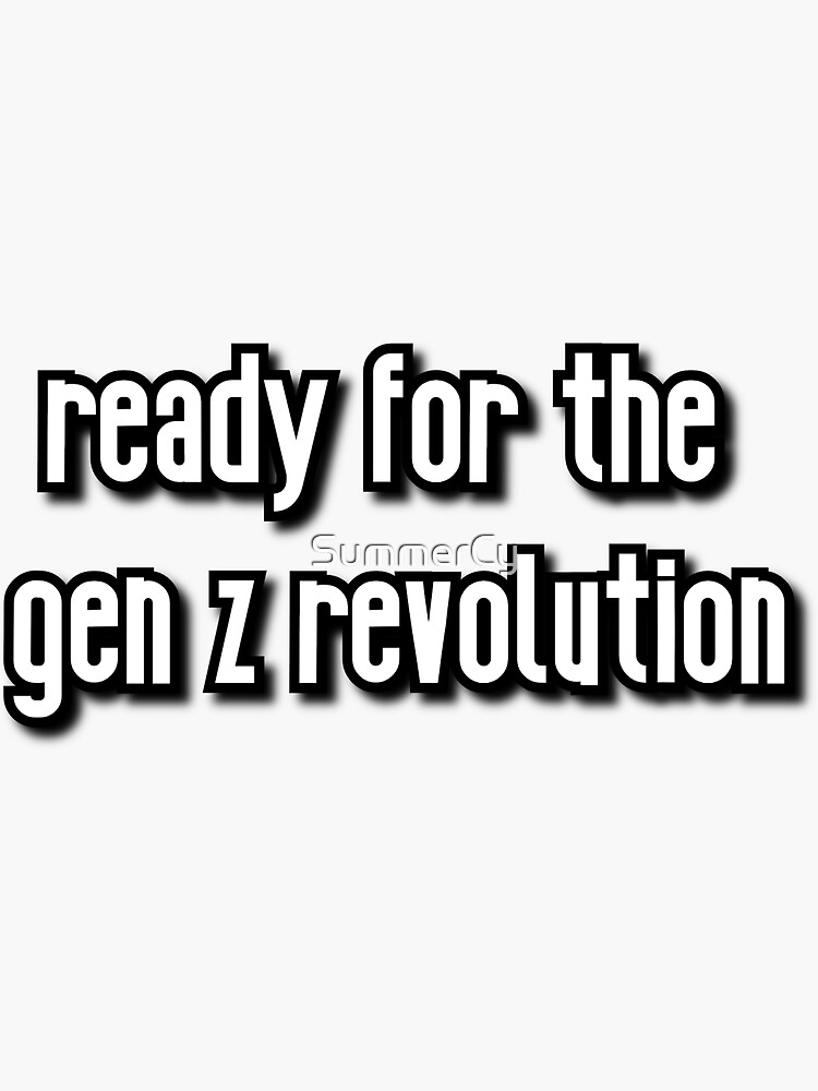 "Ready for the Gen Z Revolution" Sticker by SummerCy Redbubble