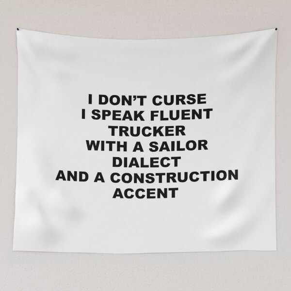 Item preview, I Don't Curse I Speak Fluent Trucker with a Sailor Dialect and a Construction Accent - Humor - Sarcastic Word Art designed and sold by ColorMeHappy123.