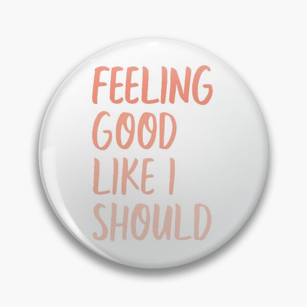 Item preview, feeling good like i should designed and sold by WorkingOnIt.