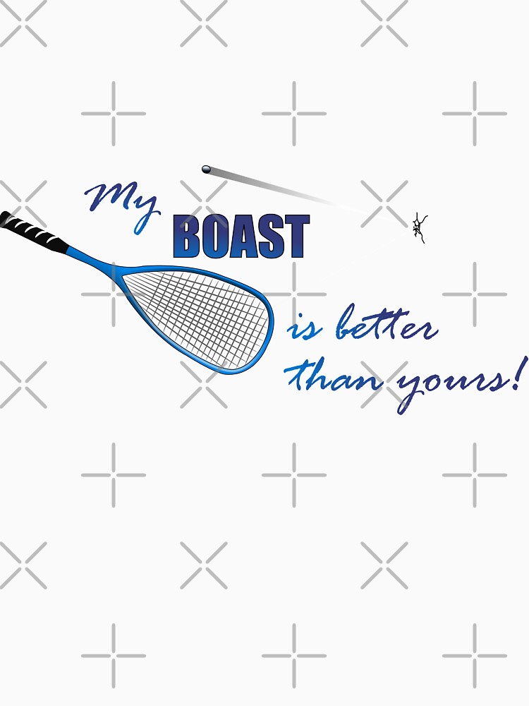 "My boast is better than yours squash puns" Tshirt for Sale by