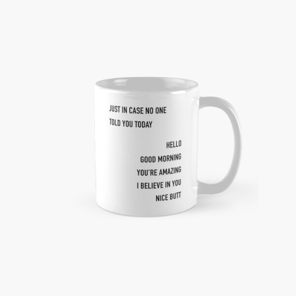 Vista previa del artículo con la obra «Por si acaso nadie te dijo hoy Hola buenos días Eres increíble Creo en ti Buen trasero», diseñado y vendido por corbrand.