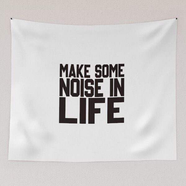 Item preview, Make Some Noise In Life designed and sold by hachemi riadh.