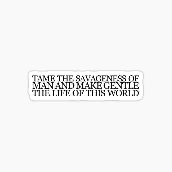 Aeschylus Quote "Tame the Savageness" Sticker