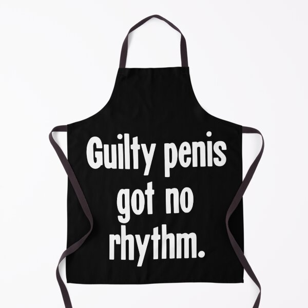 Item preview, Guilty Penis Got No Rhythm designed and sold by Good-Looking Corpse.
