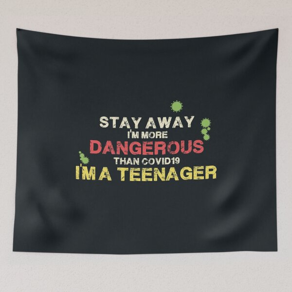 Item preview, Stay Away Im more dangerous than COVID19, I'm a teenager designed and sold by tinypurpleland.