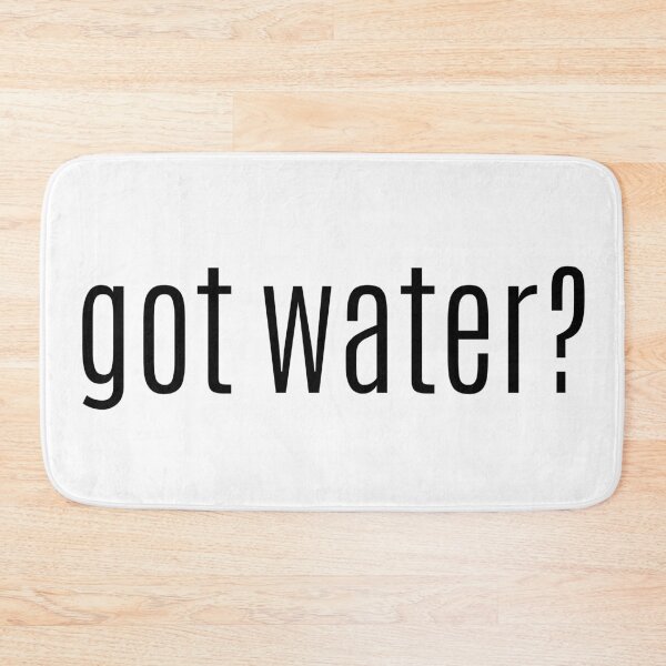 Item preview, Got water? designed and sold by PothosPepper.