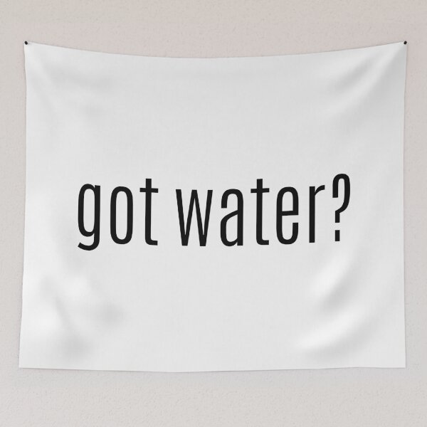 Item preview, Got water? designed and sold by PothosPepper.