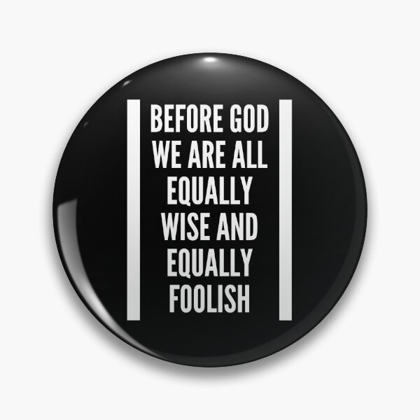 Item preview, Before God We Are All Equally Wise And Equally Foolish. designed and sold by Aminovak.