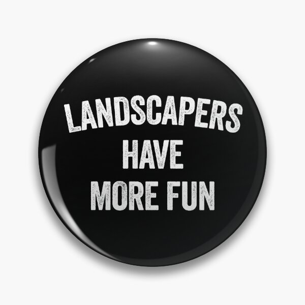 Item preview, LANDSCAPERS HAVE MORE FUN designed and sold by Teeter-Totter.