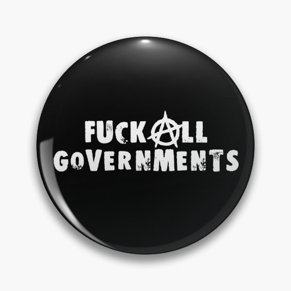Item preview, Fuck All Governments designed and sold by Good-Looking Corpse.