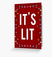 It's Lit (XMAS) Greeting Card