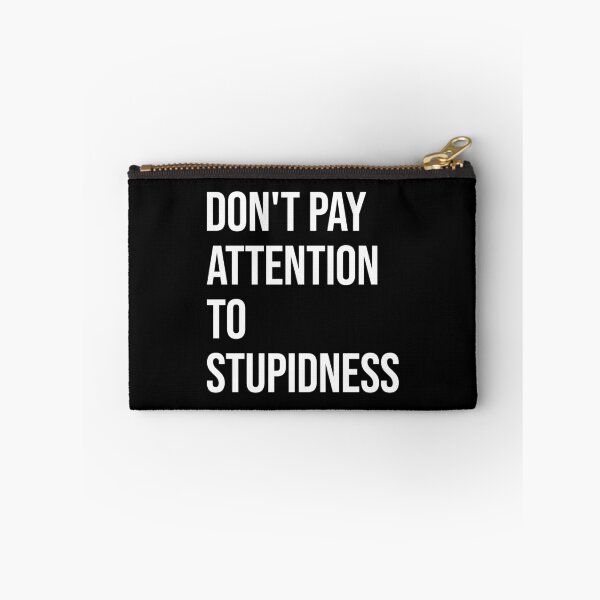 Item preview, Don't pay attention to stupidness designed and sold by likebakerdo.