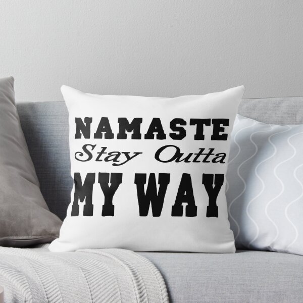 Item preview, Namaste, Stay Outta My Way designed and sold by royrahul.