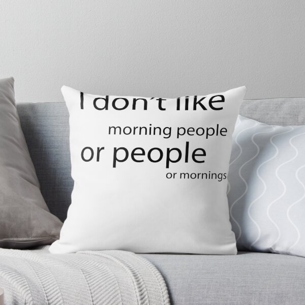 Item preview, i don't like morning people. or people. gold mornings designed and sold by silverass.